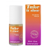 Пролонгирующий гель для мужчин Take It Slow - 30 мл. - Love to Love - купить с доставкой в Новосибирске
