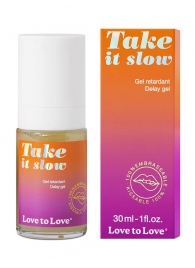 Пролонгирующий гель для мужчин Take It Slow - 30 мл. - Love to Love - купить с доставкой в Новосибирске